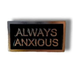 Always Anxious Enamel Pin Badge